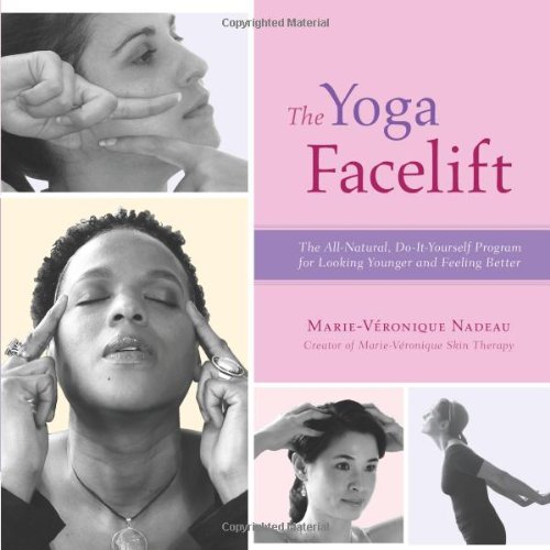 Imagen de archivo de The Yoga Facelift : The All-Natural, Do-It-Yourself Program for Looking Younger and Feeling Better a la venta por Better World Books: West