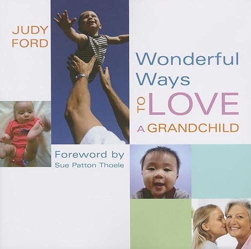 Beispielbild fr Wonderful Ways to Love a Grandchild: (Building a bond of unconditional love) zum Verkauf von WorldofBooks