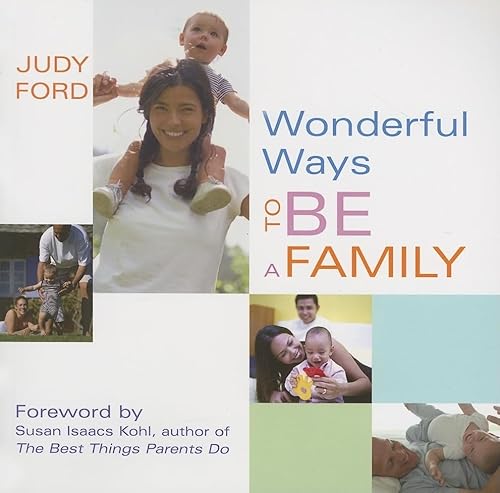 Imagen de archivo de Wonderful Ways to Be a Family : (Love, Family and Parenting Book) a la venta por Better World Books: West