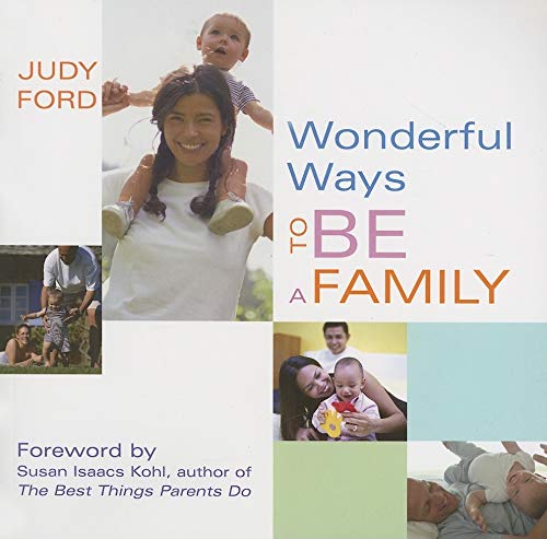 Stock image for Wonderful Ways to Be a Family : (Love, Family and Parenting Book) for sale by Better World Books: West