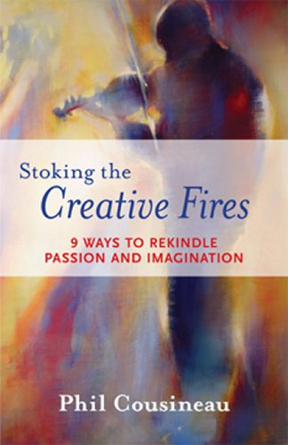 Beispielbild fr Stoking the Creative Fires : 9 Ways to Rekindle Passion and Imagination (Burnout, Creativity, Flow, Motivation, for Fans of the Artist's Way) zum Verkauf von Better World Books