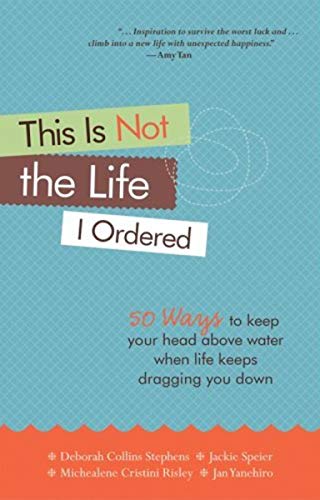 Beispielbild fr This Is Not the Life I Ordered : 50 Ways to Keep Your Head above Water When Life Keeps Dragging You Down zum Verkauf von Better World Books