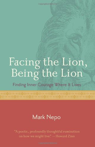 9781573243155: Facing the Lion, Being the Lion: Finding Inner Courage Where It Livesosi