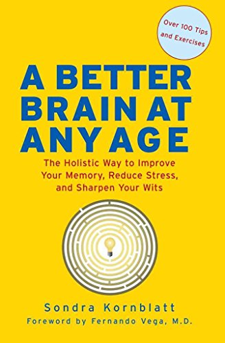 Beispielbild fr Better Brain at Any Age: The Holistic Way to Improve Your Memory, Reduce Stress, and Sharpen Your Wits (For Readers of Change Your Brain, Change Your Life and Unlimited Memory) zum Verkauf von Wonder Book