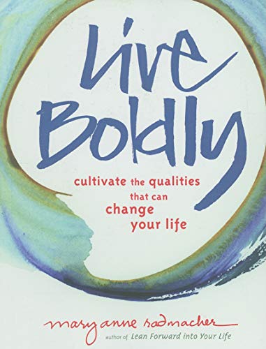 Beispielbild fr Live Boldly: Cultivate the Qualities That Can Change Your Life zum Verkauf von Half Price Books Inc.