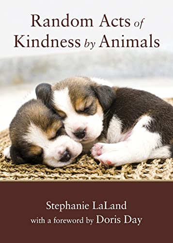 Beispielbild fr Random Acts of Kindness by Animals: (Animal Stories for Adults, Animal Love Book) zum Verkauf von Gulf Coast Books