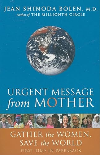 Beispielbild fr Urgent Message from Mother: Gather the Women, Save the World (Eco Feminism, Mother Earth, for Readers of Goddesses in Everywoman) zum Verkauf von ZBK Books