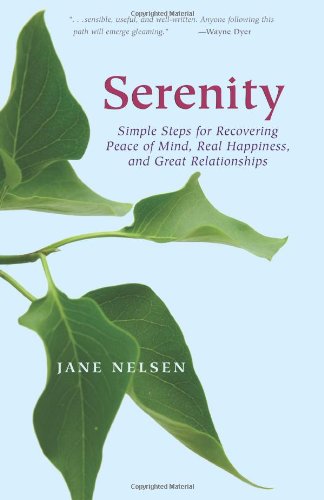 Imagen de archivo de Serenity: Simple Steps for Recovering Peace of Mind, Real Happiness, and Great Relationships a la venta por ThriftBooks-Atlanta