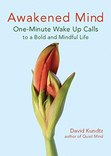 Beispielbild fr Awakened Mind: One-Minute Wake Up Calls to a Bold and Mindful Life (Mindfulness Book for Fans of The Daily Meditation Book of Healing) zum Verkauf von Wonder Book