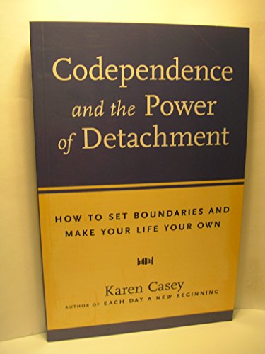 Beispielbild fr Codependence and the Power of Detachment: How to Set Boundaries and Make Your Life Your Own (From the Author of Each Day a New Beginning and Let Go Now) zum Verkauf von Jenson Books Inc