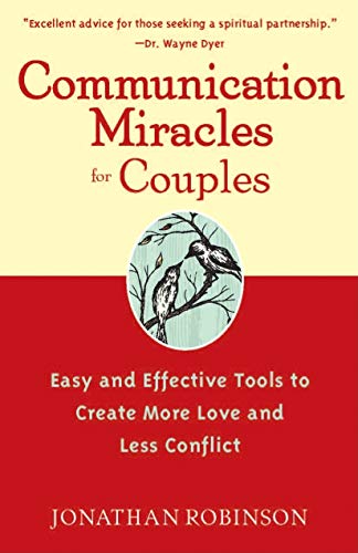 Beispielbild fr Communication Miracles for Couples: Easy and Effective Tools to Create More Love and Less Conflict zum Verkauf von Wonder Book