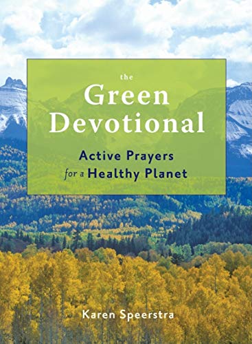 Stock image for The Green Devotional: Active Prayers for a Healthy Planet for sale by ThriftBooks-Atlanta