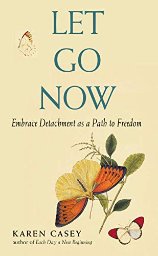 LET GO NOW: Embracing Detachment