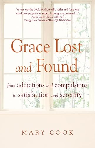 Stock image for Grace Lost and Found: From Addictions and Compulsions to Satisfaction and Serenity for sale by SecondSale