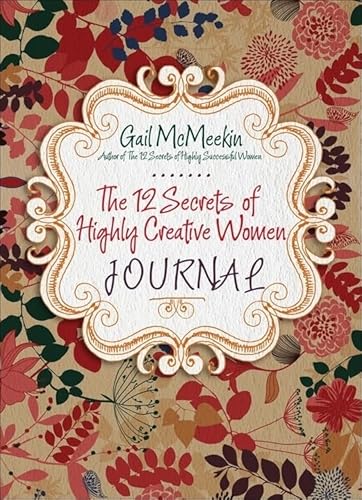 Stock image for 12 Secrets Of Highly Creative Women Journal: (Creative Journaling for Fans of Start Where You Are and Journal Sparks) for sale by WorldofBooks