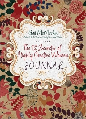 9781573244947: The 12 Secrets of Highly Creative Women Journal: (Creative Journaling for Fans of Start Where You Are and Journal Sparks)