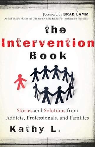 The Intervention Book: Stories and Solutions from Addicts, Professionals, and Families