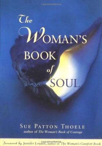 Beispielbild fr The Woman's Book of Soul: Meditations for Courage, Confidence, and Spirit zum Verkauf von Ergodebooks