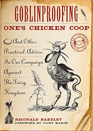 9781573245326: Goblinproofing One's Chicken Coop: And Other Practical Advice in Our Campaign Against the Fairy Kingdom