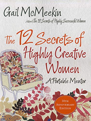 Stock image for The 12 Secrets of Highly Creative Women: A Portable Mentor (Creativity & Genius, For Readers of The Artist's Journey) for sale by SecondSale