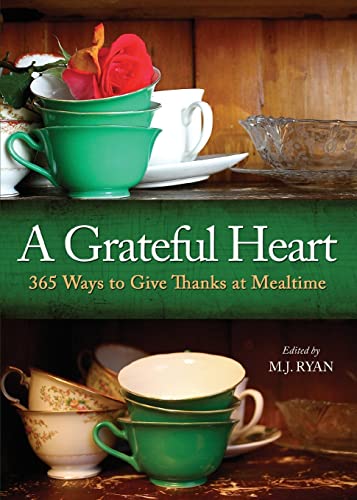 Stock image for Grateful Heart: 365 Ways to Give Thanks at Mealtime: Daily Blessings for the Evening Meals from Buddha to The Beatles (Prayers, Poems, Gratitude, Affirmations,Thanks) for sale by WorldofBooks