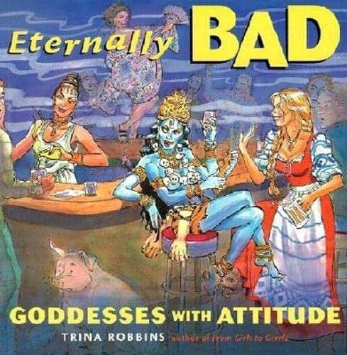 9781573245500: Eternally Bad: Goddesses with Attitude