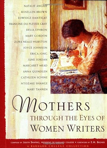 Stock image for Mothers Through the Eyes of Women Writers: A Barnard College Collection for sale by BookHolders