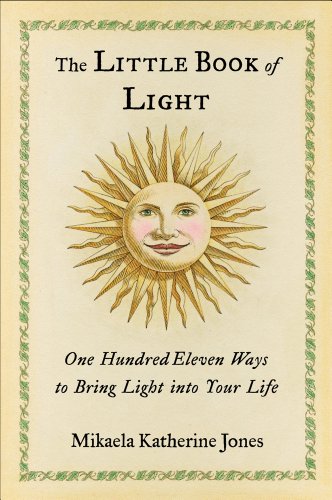 Stock image for Little Book of Light: One Hundred Eleven Ways to Bring Light Into Your Life for sale by ThriftBooks-Atlanta
