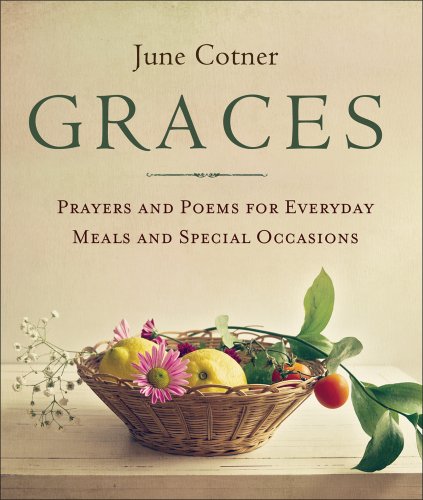 Stock image for Graces: Prayers and Poems for Everyday Meals and Special Occasions for sale by -OnTimeBooks-
