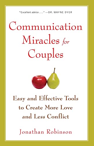 9781573245838: Communication Miracles for Couples: Easy and Effective Tools to Create More Love and Less Conflict