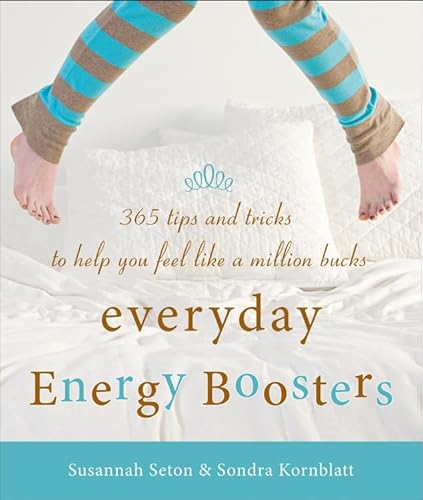 Stock image for Everyday Energy Boosters : 365 Tips and Tricks to Help You Feel Like a Million Bucks (Increase Energy Without Too Much Caffeine and Energy Drinks) for sale by Better World Books