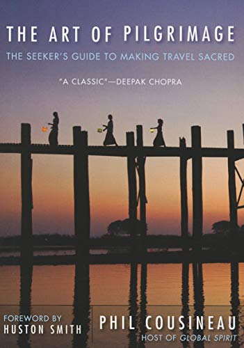 Imagen de archivo de The Art of Pilgrimage: The Seekers Guide to Making Travel Sacred a la venta por Goodwill of Colorado