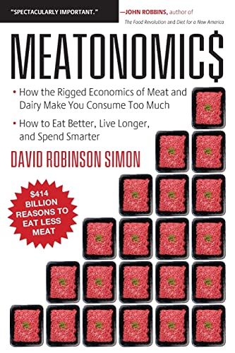 Beispielbild fr Meatonomics: How the Rigged Economics of Meat and Dairy Make You Consume Too Much?and How to Eat Better, Live Longer, and Spend Smarter (Men Birthday Gift, for Readers of Comfortably Unaware) zum Verkauf von Wonder Book