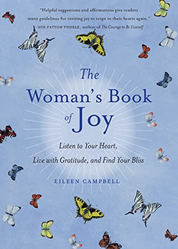 Stock image for The Woman's Book of Joy: Listen to Your Heart, Live with Gratitude, and Find Your Bliss (Daily Meditation Book, for Fans of Attitudes of Gratitude) for sale by ZBK Books