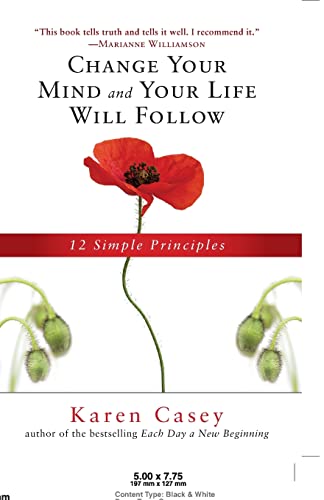 Stock image for Change Your Mind and Your Life Will Follow: 12 Simple Principles (Al-anon Book, Detachment Book, Fighting Addiction, for Readers of Let Go Now) for sale by BooksRun