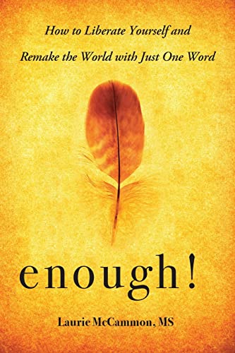 Stock image for Enough!: How to Liberate Yourself and Remake the World with Just One Word (For Readers of The Art of Saying NO) for sale by SecondSale