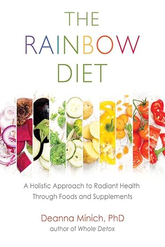 Beispielbild fr The Rainbow Diet: A Holistic Approach to Radiant Health Through Foods and Supplements (Nutrition, Healthy Diet & Weight Loss) zum Verkauf von SecondSale