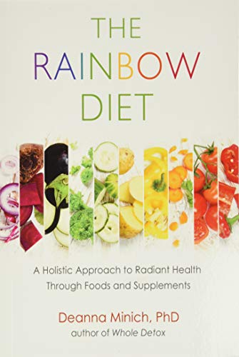 Stock image for The Rainbow Diet : A Holistic Approach to Radiant Health Through Foods and Supplements for sale by Better World Books