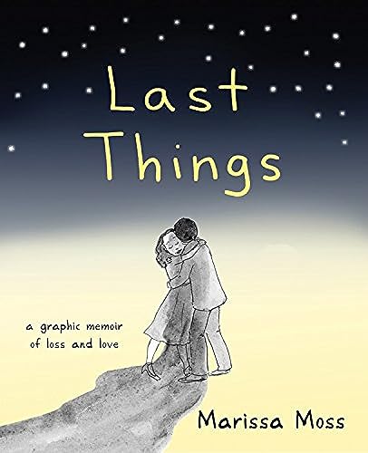Stock image for Last Things: A Graphic Memoir of Loss and Love for sale by OwlsBooks