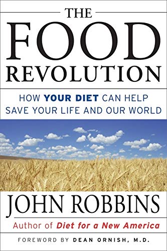 9781573247023: The Food Revolution: How Your Diet Can Help Save Your Life and Our World