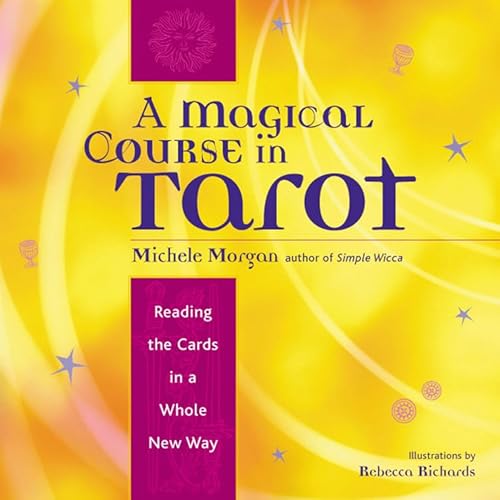 9781573247061: Magical Course in Tarot: Reading the Cards in a Whole New Way