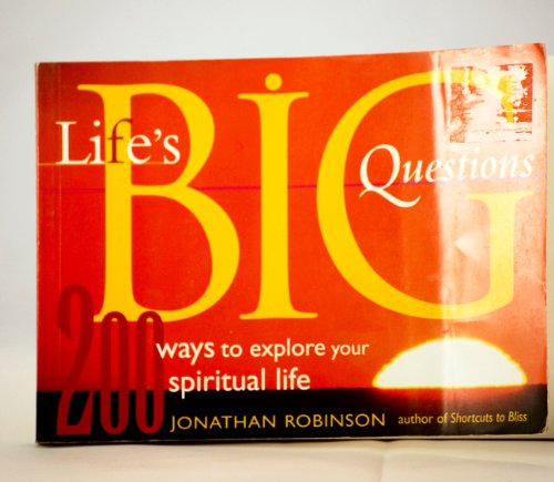 Stock image for Life's Big Questions: 200 Ways to Explore Your Spiritual Life for sale by ThriftBooks-Dallas