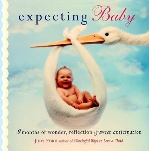 Stock image for Expecting Baby: Nine Months of Wonder, Reflection and Sweet Anticipation for sale by BooksRun
