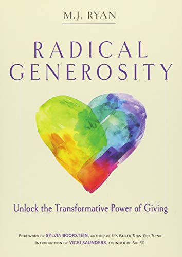 Imagen de archivo de Radical Generosity : Unlock the Transformative Power of Giving a la venta por Better World Books: West