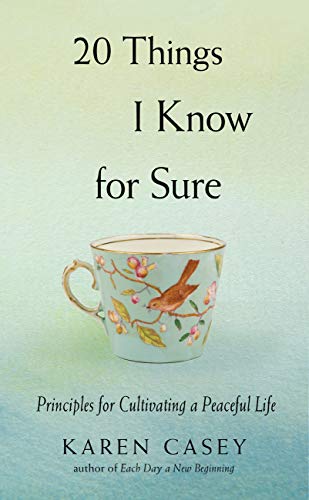 Beispielbild fr 20 Things I Know for Sure : Principles for Cultivating a Peaceful Life (Meditation for Fans of Let Go Now) zum Verkauf von Better World Books