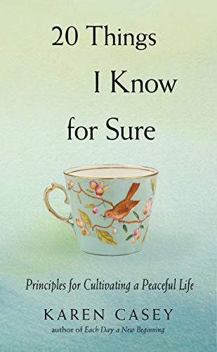 Stock image for 20 Things I Know for Sure: Principles for Cultivating a Peaceful Life (Christian Meditation, for Fans of No Time to Spare or Let Go Now) for sale by Lakeside Books