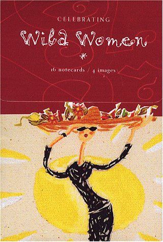 Celebrating Wild Women Notecards (9781573247566) by Stephens, Autumn