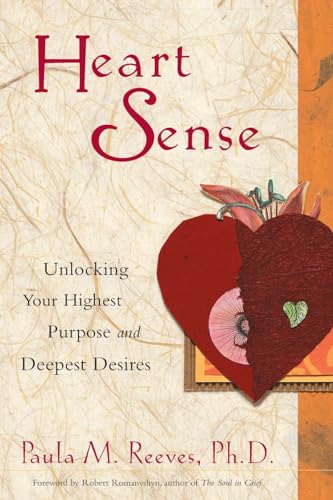 Imagen de archivo de Heart Sense: Unlocking Your Highest Purpose and Deepest Desires a la venta por Wonder Book