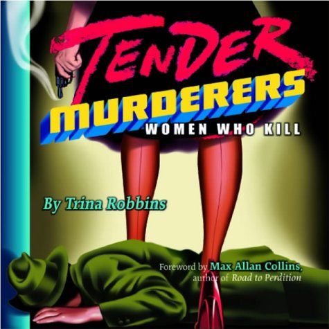 Stock image for Tender Murderers: Women Who Kill for sale by WorldofBooks
