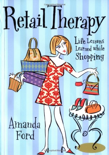 Beispielbild fr Retail Therapy: Life Lessons Learned While Shopping zum Verkauf von Wonder Book